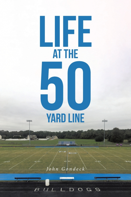 Life at the 50 Yard Line