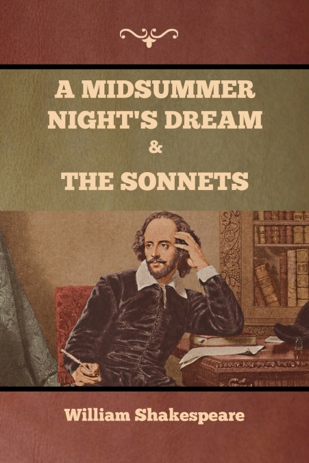 A Midsummer Night’s Dream and The Sonnets