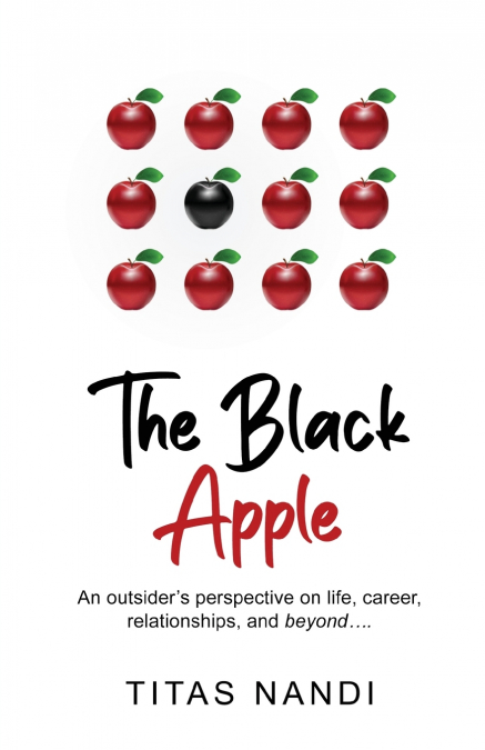 The Black Apple - An outsider’s perspective on life, career, relationships, and beyond....