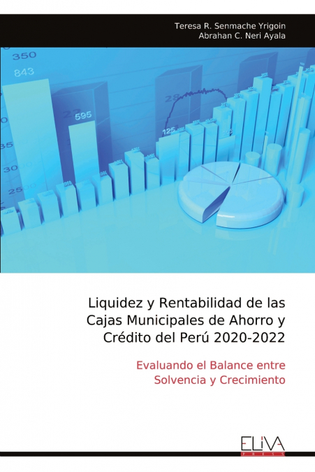 Liquidez y Rentabilidad de las Cajas Municipales de Ahorro y Crédito del Perú 2020-2022
