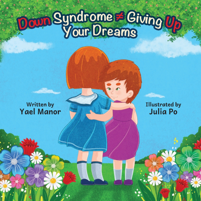 Down Syndrome ≠ Giving Up Your Dreams
