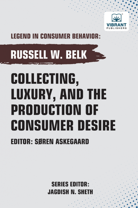 Collecting, Luxury, and the Production of Consumer Desire