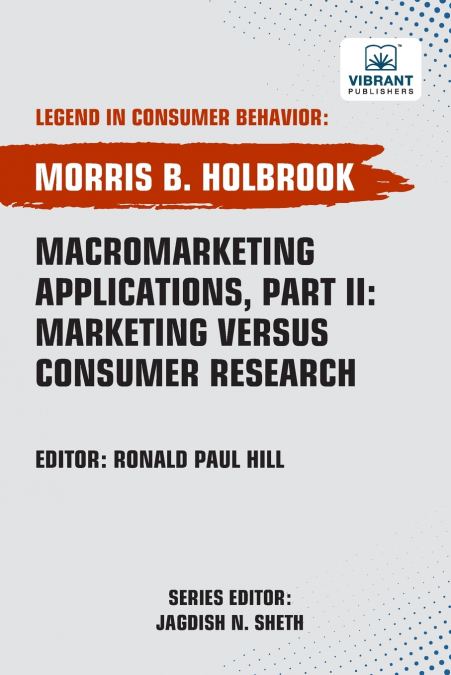 Macromarketing Applications, Part II Marketing versus Consumer Research