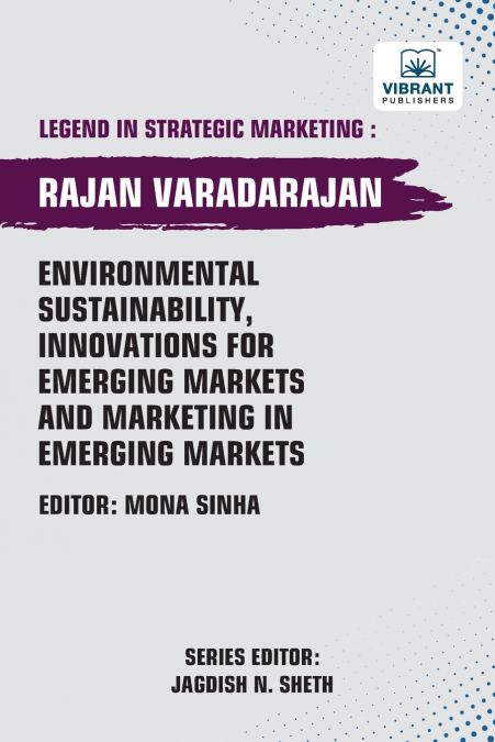 Environmental Sustainability, Innovations for Emerging Markets and Marketing in Emerging Markets