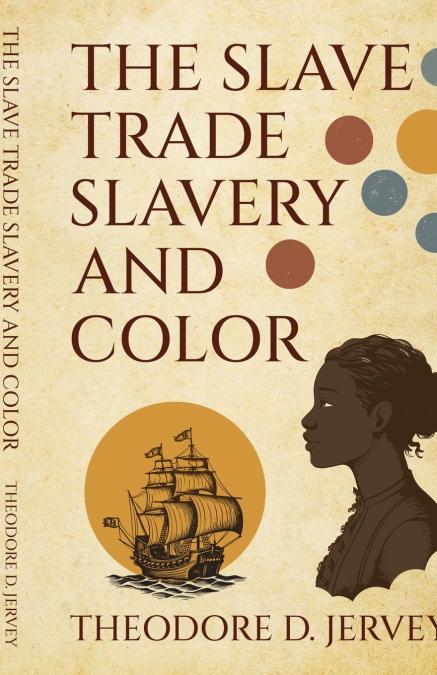The Slave Trade Slavery and color