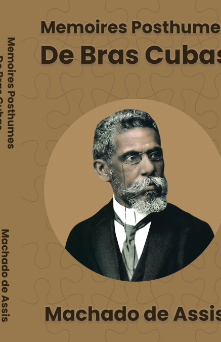 Mémoires Posthumes de Braz Cubas