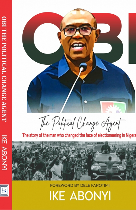 Obi, The Political Change Agent