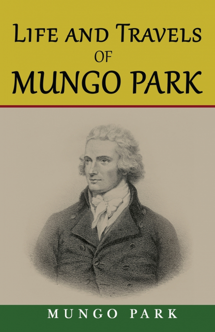 Life and Travels of Mungo Park