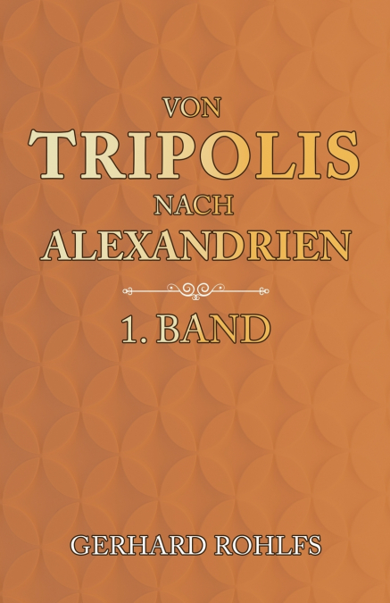 Von Tripolis nach Alexandrien - 1. Band