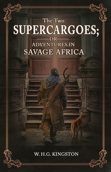 The Two Supercargoes; Or, Adventures in Savage Africa