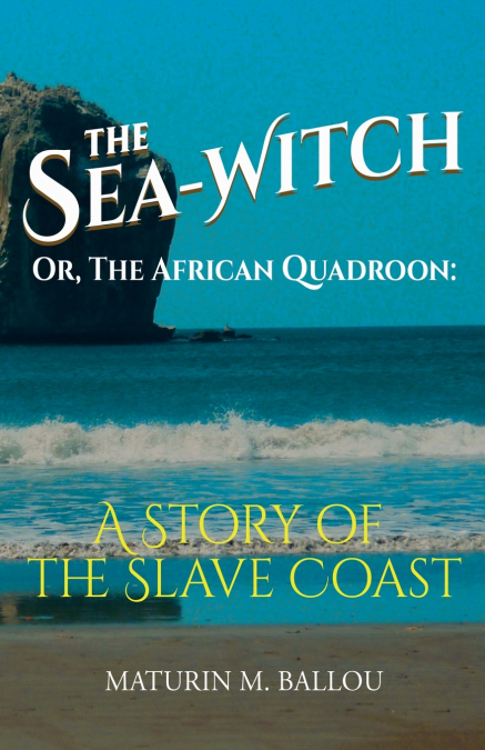The Sea-Witch; Or, The African Quadroon