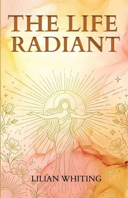 The Life Radiant