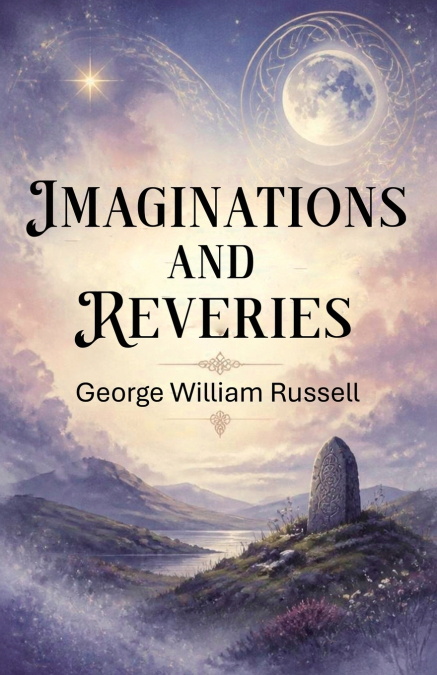 Imaginations and Reveries