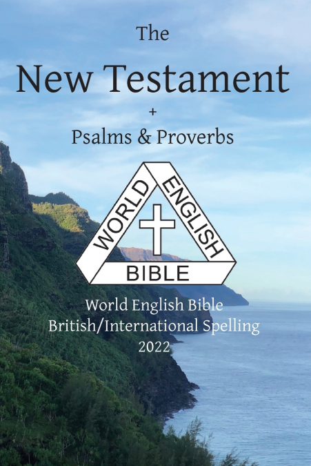 The New Testament + Psalms and Proverbs