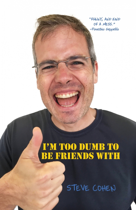 I’m Too Dumb to Be Friends With