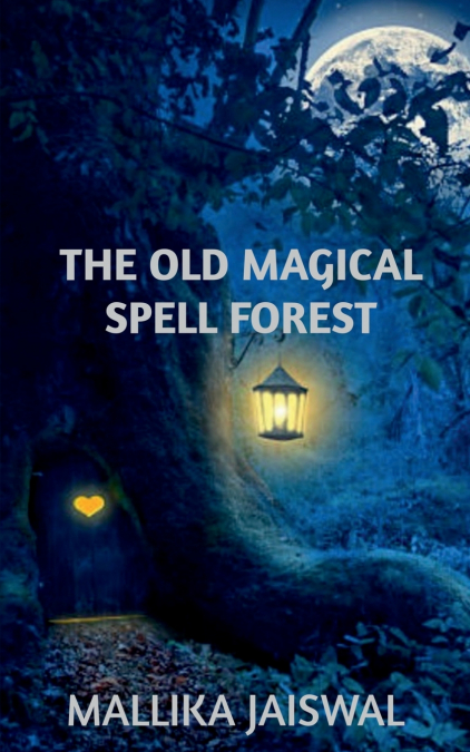 THE OLD MAGICAL SPELL FOREST