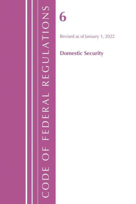 Code of Federal Regulations, Title 06 Domestic Security, January 1, 2024