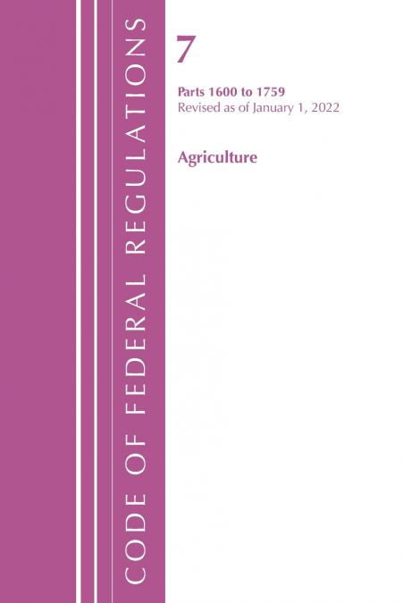 Code of Federal Regulations, Title 07 Agriculture 1600-1759, Revised as of January 1, 2024