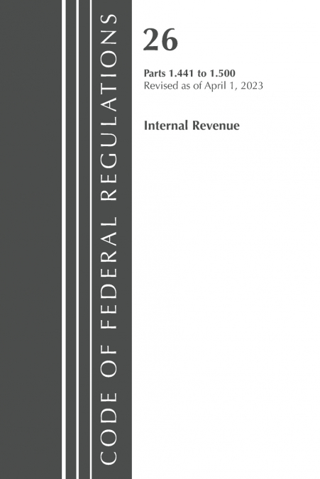 Code of Federal Regulations, Title 26 Internal Revenue 1.441-1.500, 2023
