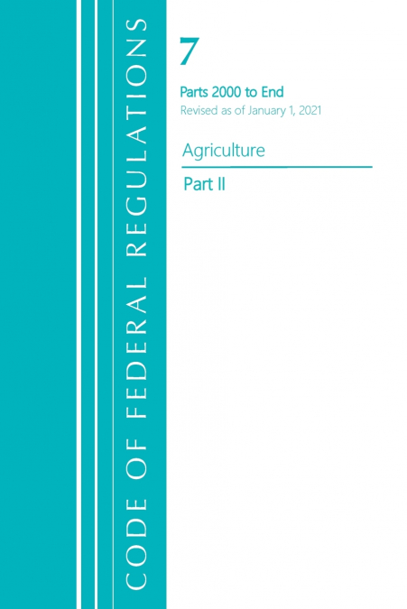 Code of Federal Regulations, Title 07 Agriculture 2000-End, Revised as of January 1, 2021