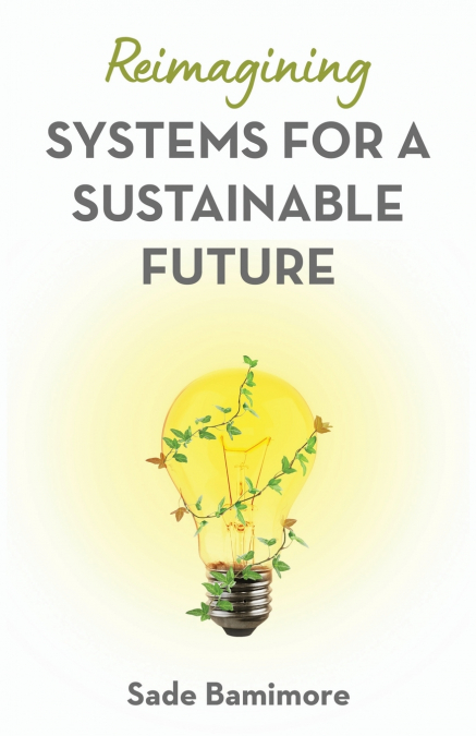 Reimagining Systems for a Sustainable Future