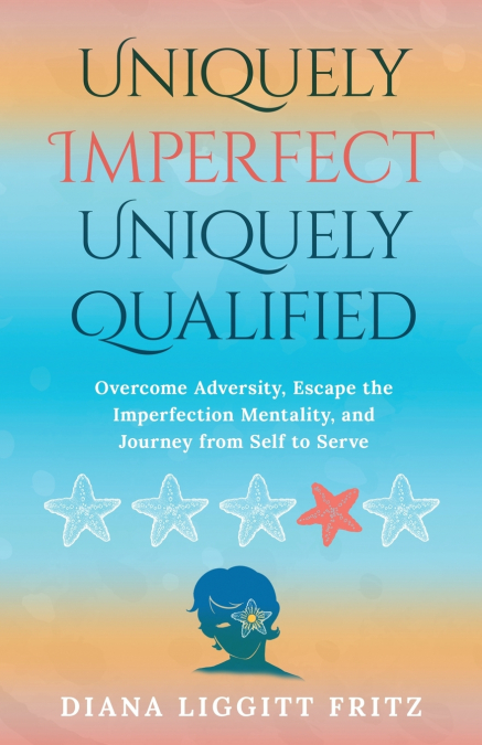 Uniquely Imperfect. Uniquely Qualified