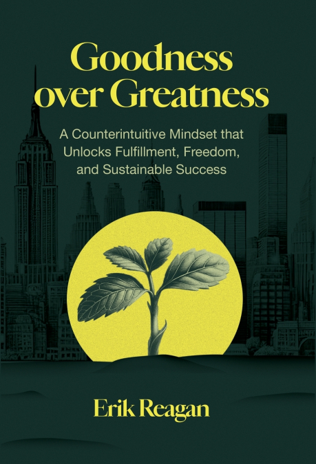 Goodness over Greatness