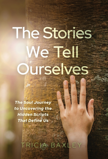 The Stories We Tell Ourselves