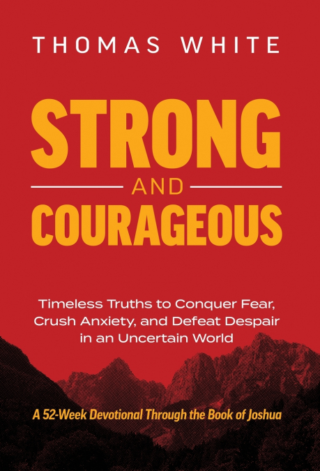 Strong and Courageous