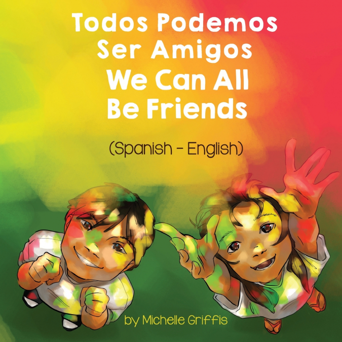 We Can All Be Friends (Spanish-English)