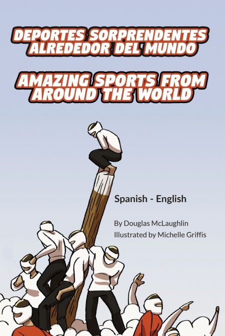 Amazing Sports from Around the World (Spanish-English)