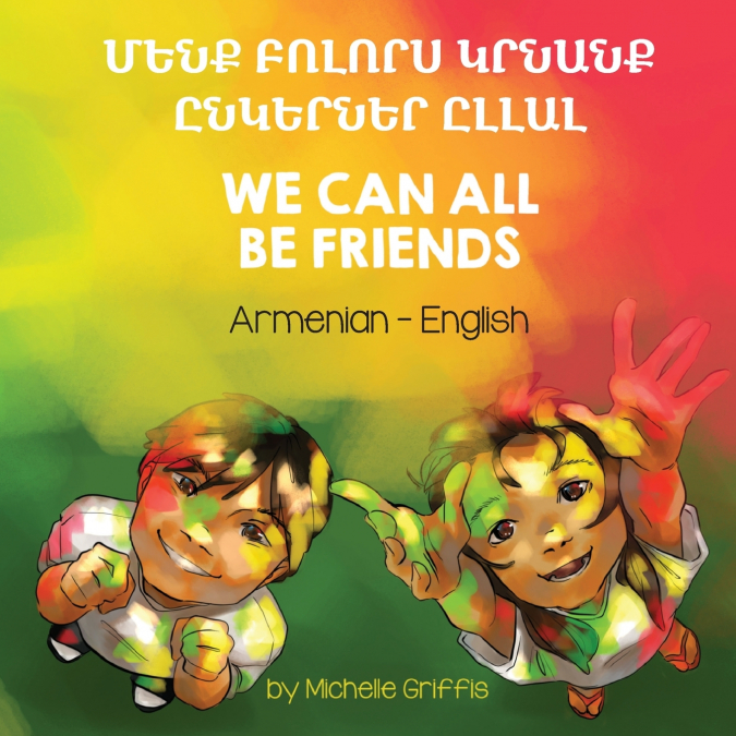 We Can All Be Friends (Armenian-English)
