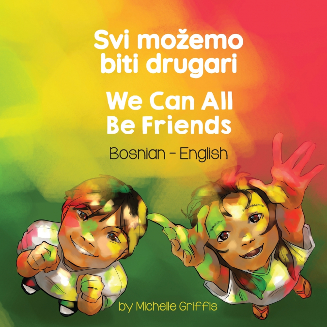 We Can All Be Friends (Bosnian-English)