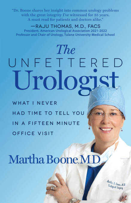 The Unfettered Urologist