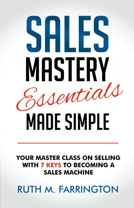 Sales Mastery Essentials Made Simple