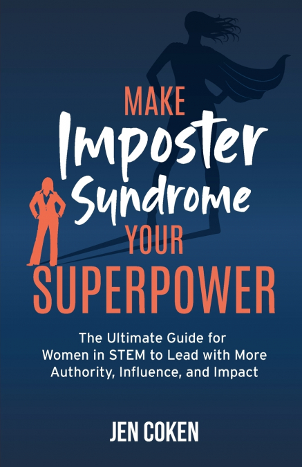 Make Imposter Syndrome Your Superpower