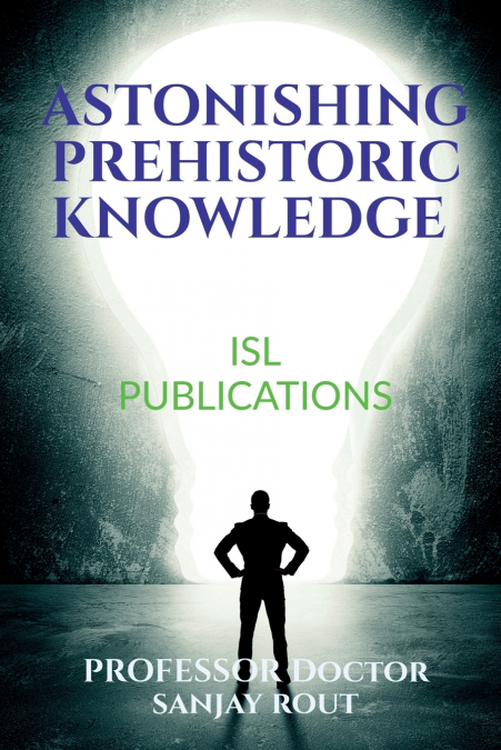 Astonishing Prehistoric Knowledge