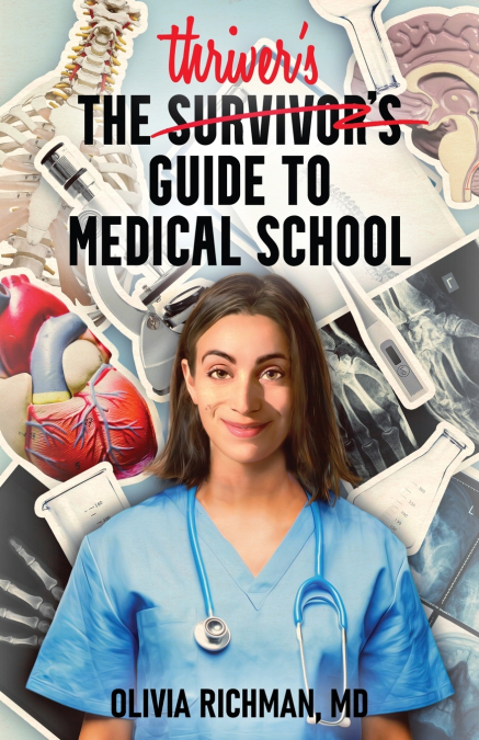 The Thriver’s Guide to Medical School