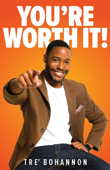You’re Worth It!