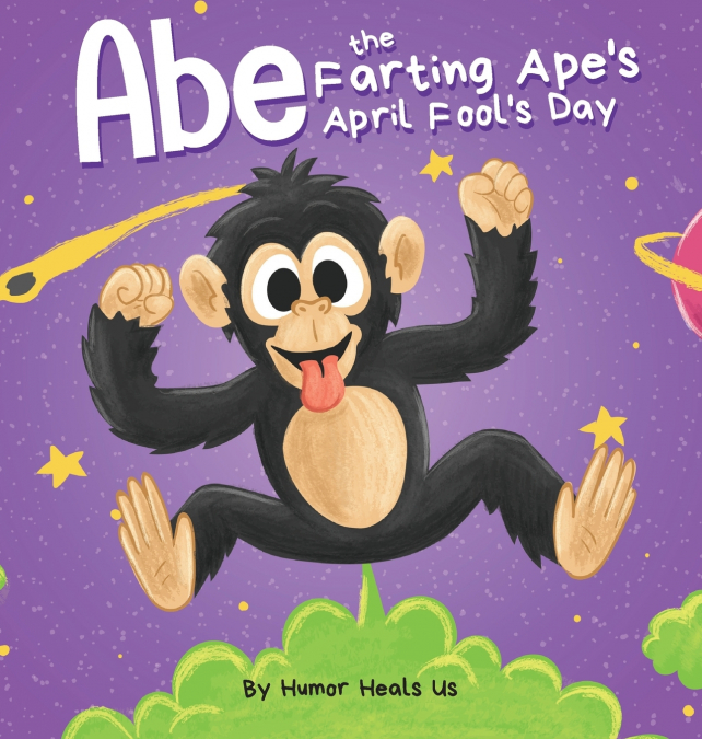 Abe the Farting Ape’s April Fool’s Day