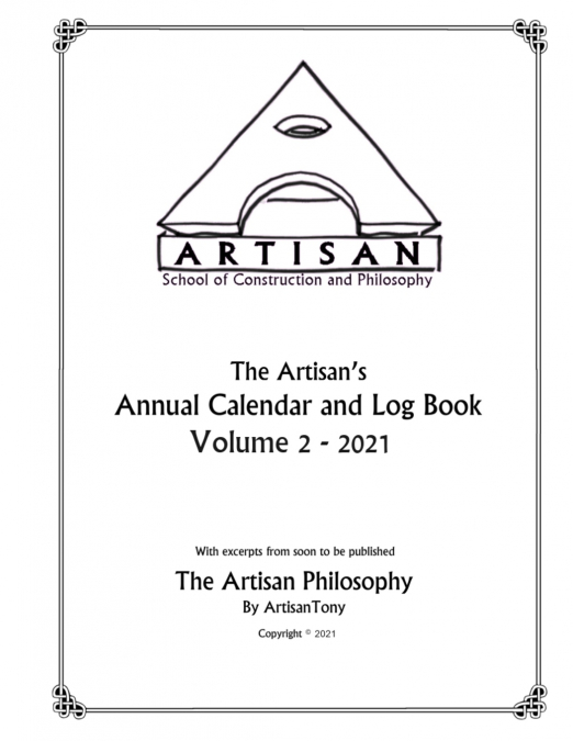 Artisan’s Annual Calendar and Log Book - Volume 2 - 2021