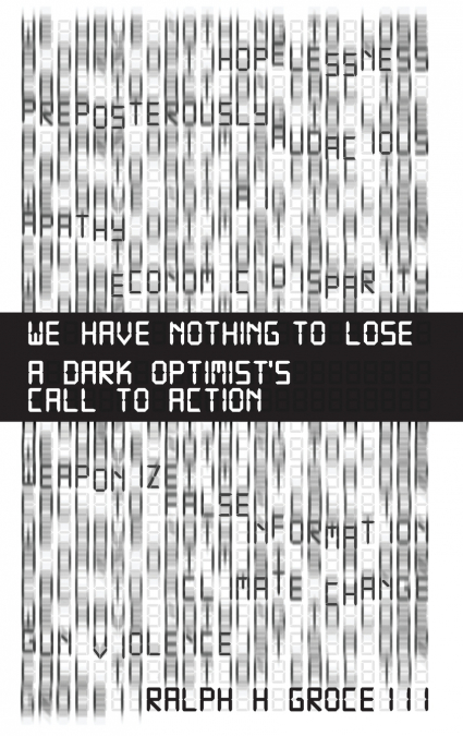 We Have Nothing to Lose
