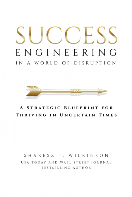 Success Engineering in a World of Disruption