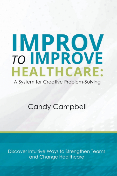 Improv to Improve Healthcare