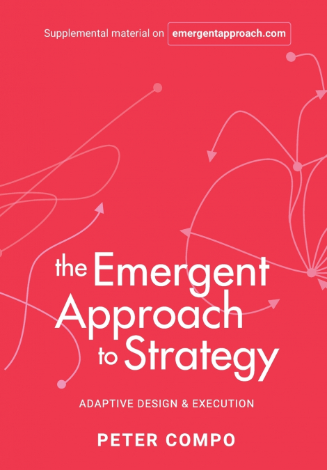 The Emergent Approach to Strategy