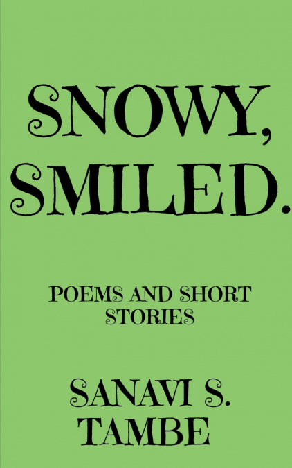 Snowy, Smiled....