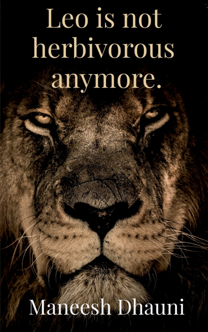 Leo is not herbivorous anymore.
