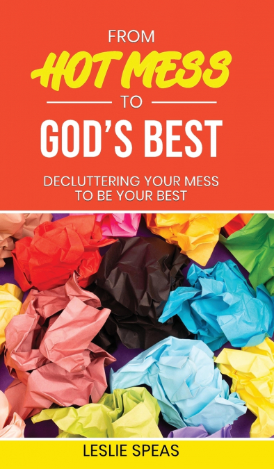 From Hot Mess to God’s Best