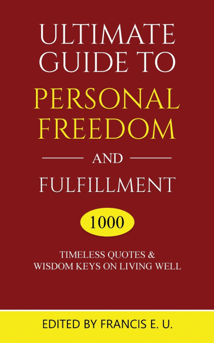 Ultimate Guide to Personal Freedom and Fulfillment