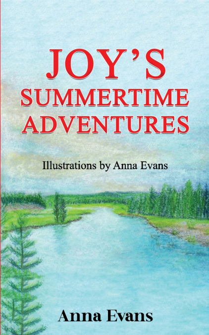 Joy’s Summertime Adventures